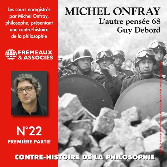 Contre-histoire de la philosophie (Volume 22.1) - Guy Debord, l'autre pensée 68