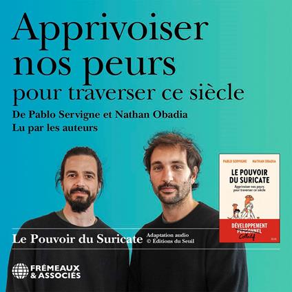Apprivoiser nos peurs pour traverser ce siècle. Le pouvoir du suricate