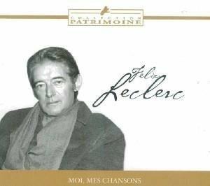 Moi, mes chansons - CD Audio di Felix Leclerc