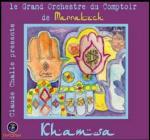 Khamsa. Le Grand Orchestre du Comptoir de Marrakech
