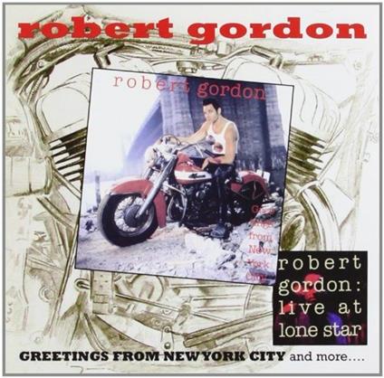 Greetings from New York City & More - CD Audio di Robert Gordon