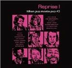Reprise! When Jazz meets Pop 3