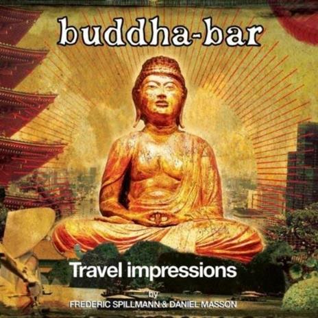 Buddha Bar. Travel Impressions - CD Audio + DVD di Frederic Spillmann,Daniel Masson