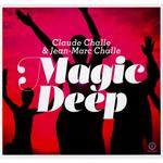 Claude Challe & Jean Marc Challe - Magic Deep