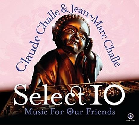 Select 10. Music for Our Friends - CD Audio di Claude Challe