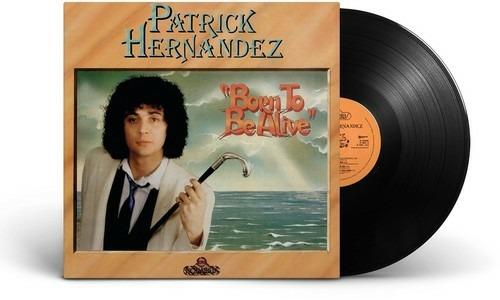 Born to Be Alive - Vinile LP di Patrick Hernandez