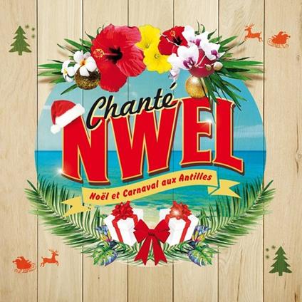 Chante Nwel: Noel Et Carnaval Aux Antilles / Var - CD Audio