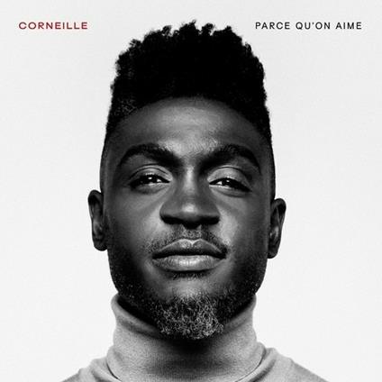 Parce qu'on aime - CD Audio di Corneille