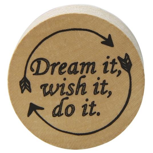 Timbro in legno Pop' Stamp. Dream It, Wish It, Do It - 3