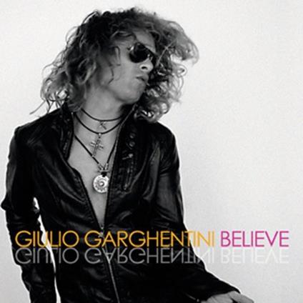 Believe - CD Audio di Giulio Garghentini