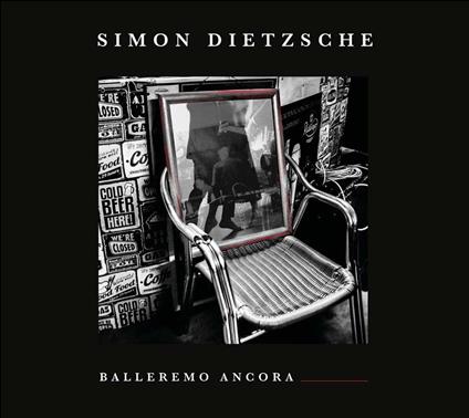 Balleremo ancora - CD Audio di Simon Dietzsche