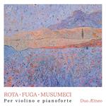 Per violino e pianoforte. Musiche di Rota, Fuga, Musumeci