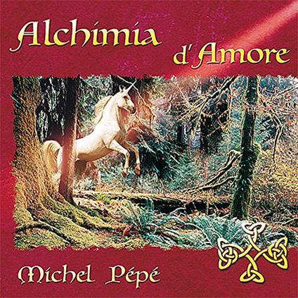 Alchimia D'Amore - CD Audio di Michel Pépé