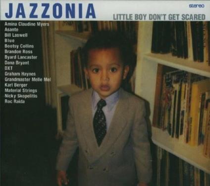 Little Boy Don't Get Scared - CD Audio di Jazzonia