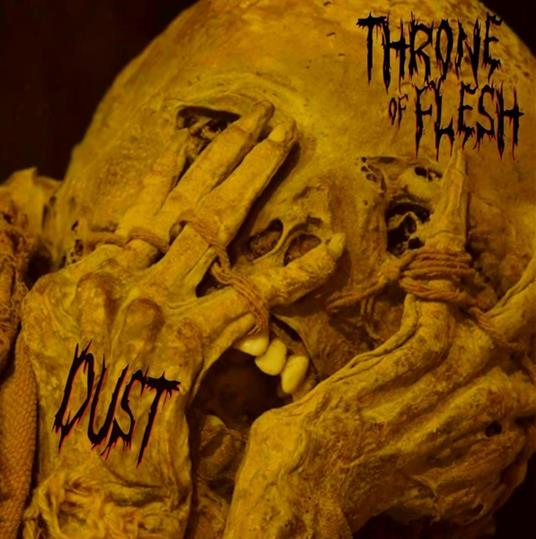 Dust - CD Audio di Throne of Flesh