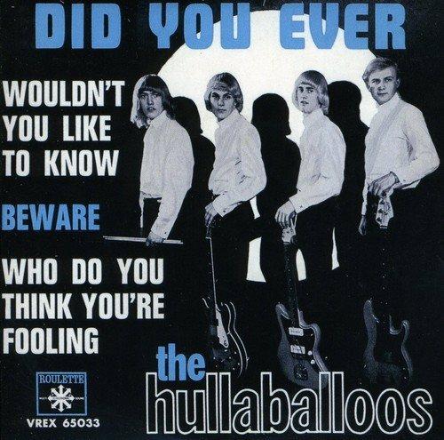 Did You Ever - CD Audio Singolo di Hullaballoos