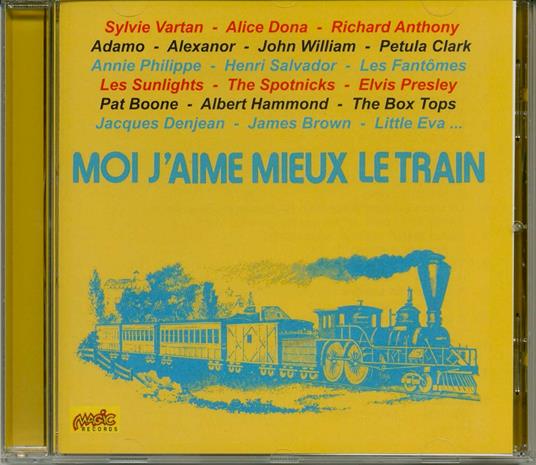 Moi J'aime Mieux Le Train - CD Audio