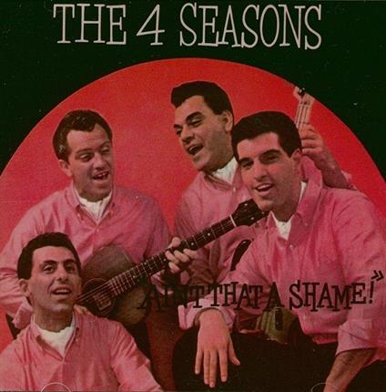 Ain't That a Shame - CD Audio di Four Seasons