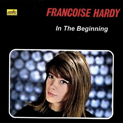 In The Beginning - CD Audio di Françoise Hardy
