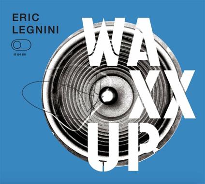 Waxx up - CD Audio di Eric Legnini
