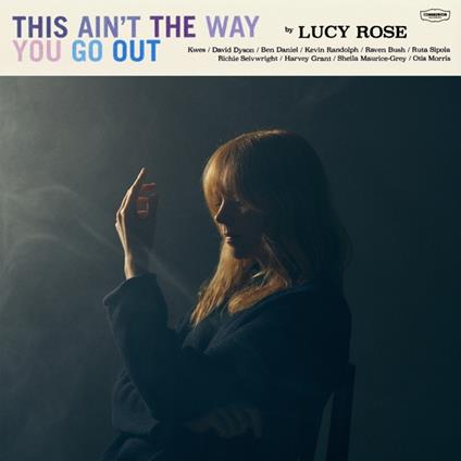 This Aint The Way You Go Out - Vinile LP di Lucy Rose