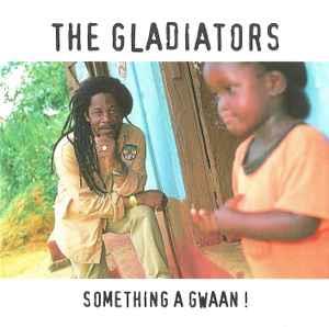 Something A Gwaan! - CD Audio di Gladiators
