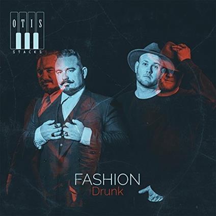 Fashion Drunk - CD Audio di Otis Stacks