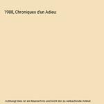 1988 Chroniques d'un Adieu