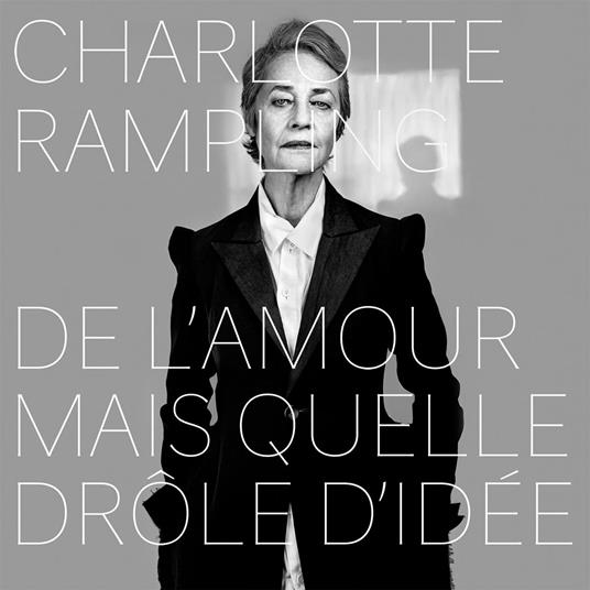 De l'amour mais quelle drôle d'idée - CD Audio di Charlotte Rampling