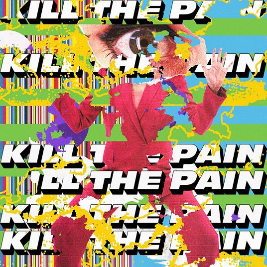 Kill The Pain - Vinile LP di Kill the Pain