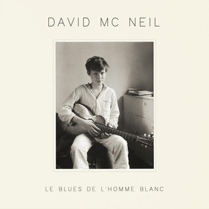 Le Blues De L'Homme Blanc - CD Audio di David McNeil