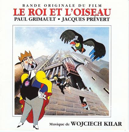 Le Roi Et L'Oiseau - CD Audio di Wojciech Kilar