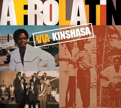 Afro Latin. Via Kinshasa - CD Audio