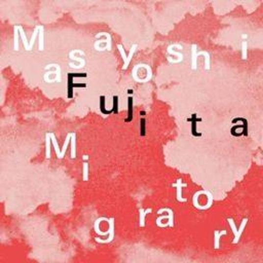 Migratory - CD Audio di Masayoshi Fujita