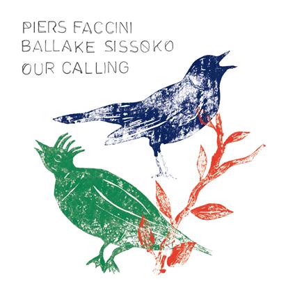 Our Calling - CD Audio di Ballaké Sissoko,Piers Faccini