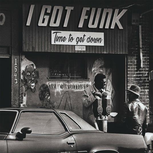 I Got Funk. Time to Get Down - Vinile LP