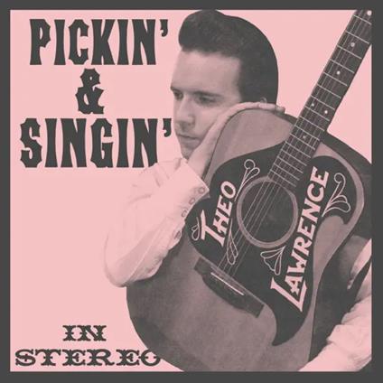 Pickin' & Singin' - Vinile LP di Theo Lawrence