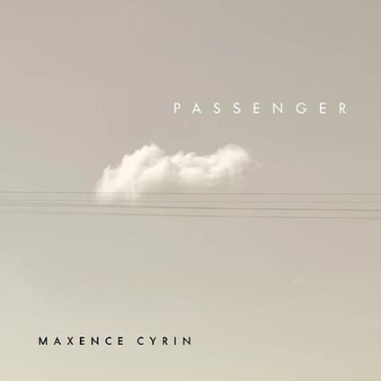 Passenger - Vinile LP di Maxence Cyrin