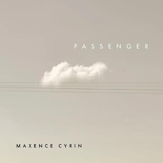 Passenger - Vinile LP di Maxence Cyrin