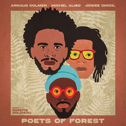 Poets Of Forest (with Michel Alibo and Jowee Omicil) - CD Audio di Arnaud Dolmen