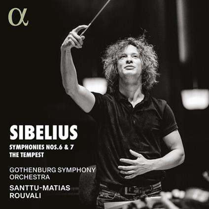 Symphonies Nos. 6 & 7 - The Tempest - CD Audio di Jean Sibelius,Santtu-Matias Rouvali