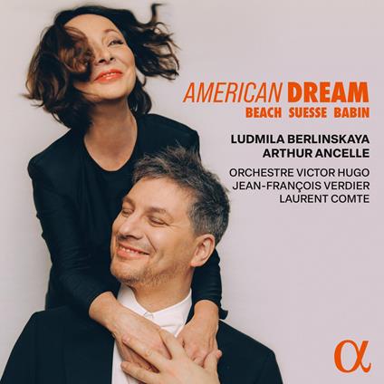 American Dream - CD Audio di Amy Beach,Ludmila Berlinskaya,Arthur Ancelle