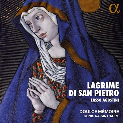 Lagrime di San Pietro - CD Audio di Orlando Di Lasso,Ludovico Agostini,Doulce Mémoire