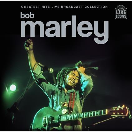 Greatest Hits Live Broadcast Collection - CD Audio di Bob Marley