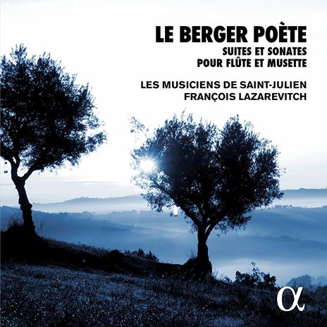 Le berger poète. Suites e sonate per flauto e musette - CD Audio di Musiciens de Saint Julien