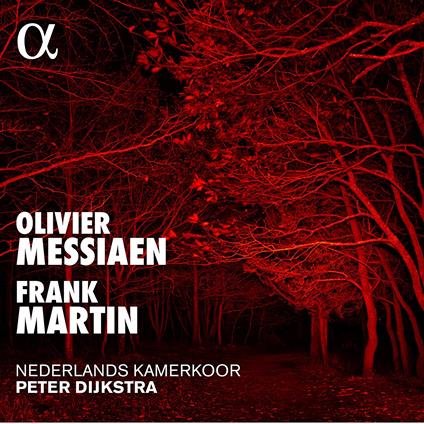 Olivier Messiaen & Frank Martin - CD Audio di Nederlands Kamerkoor