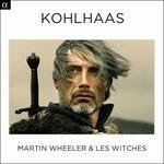 Kohlhaas - CD Audio di Les Witches,Martin Wheeler