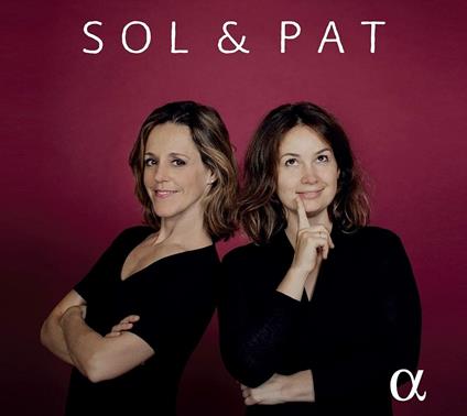 Sol & Pat - CD Audio di Sol Gabetta,Patricia Kopatchinskaja