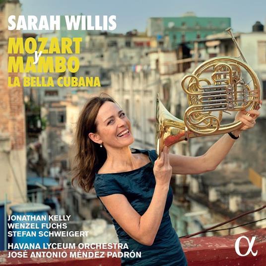 Mozart y Mambo La Bella Cubana - CD Audio di Wolfgang Amadeus Mozart,Sarah Willis