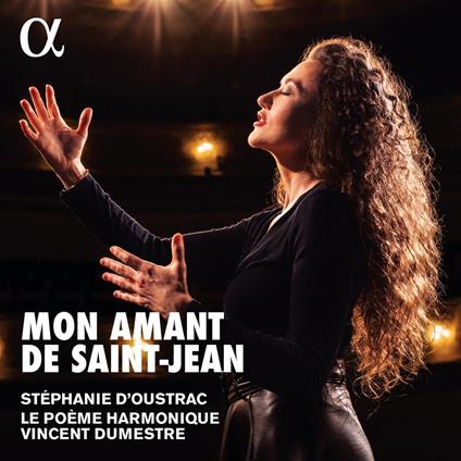 Mon Amant de Saint-Jean - CD Audio di Stéphanie D'Oustrac